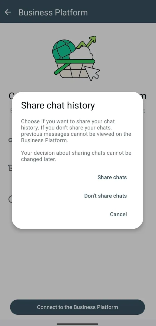 WhatsApp Business App Share-chat-history-Dialog: Share chats oder Don't share chats wählen — Entscheidung nicht reversibel