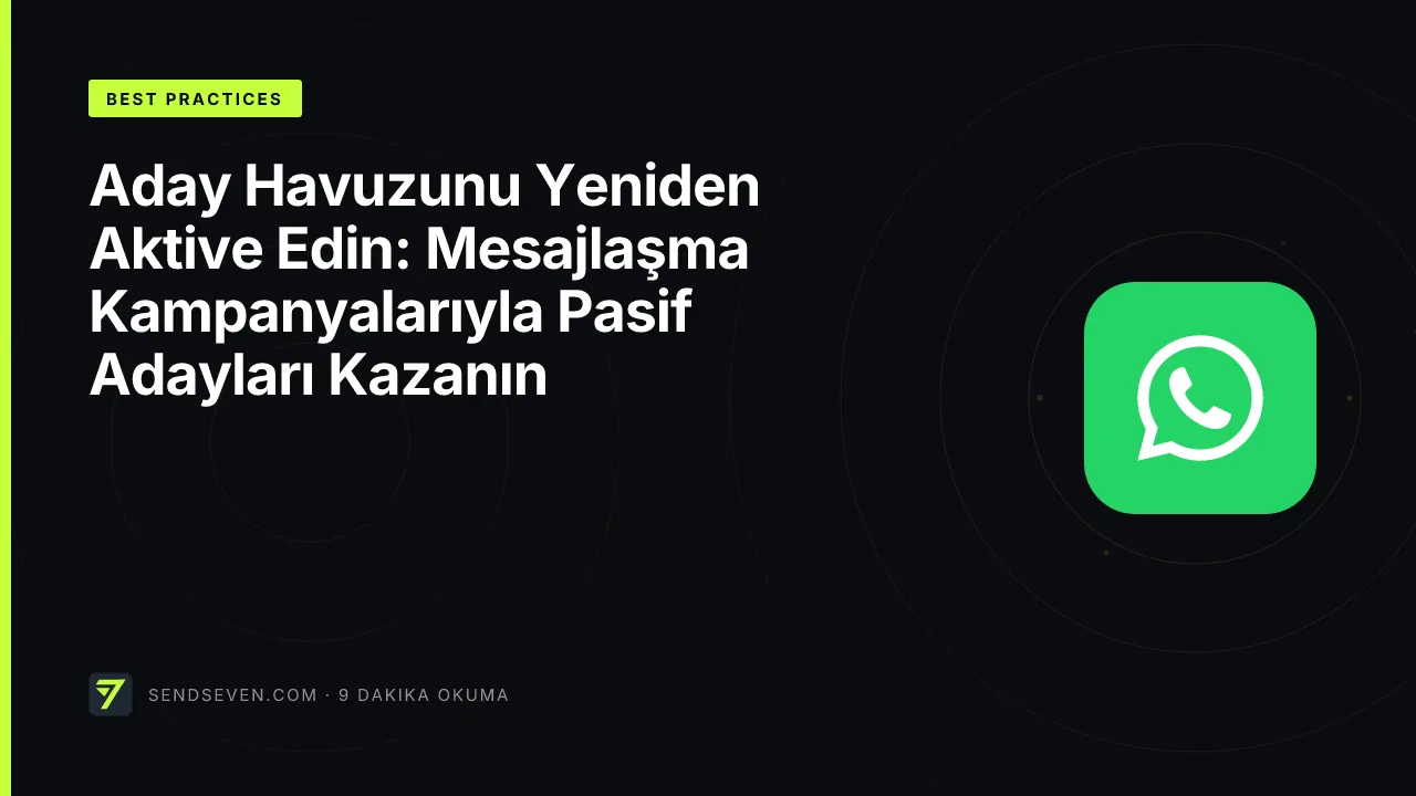 Aday Havuzunu Yeniden Aktive Edin: Mesajlaşma Kampanyalarıyla Pasif Adayları Kazanın