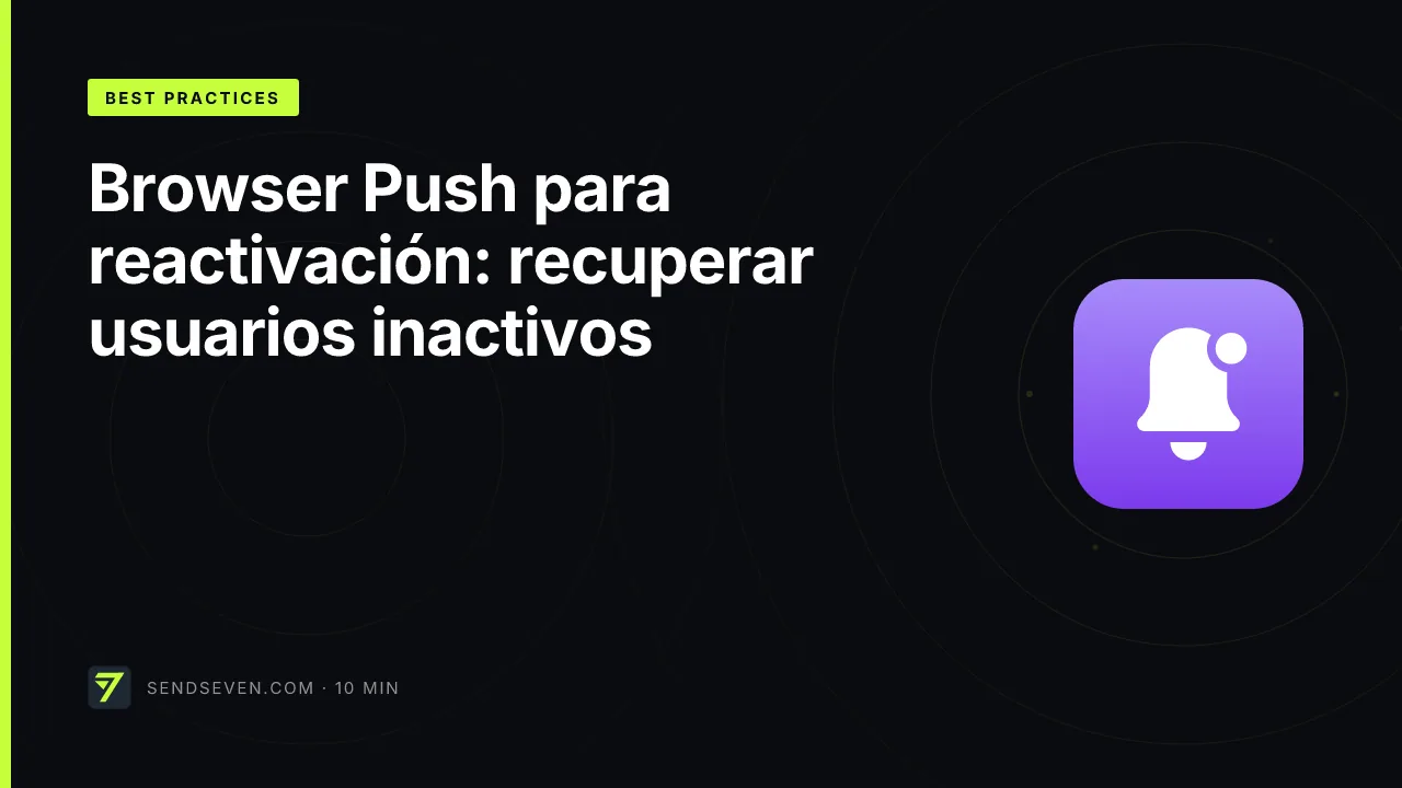 Browser Push para reactivación: recuperar usuarios inactivos