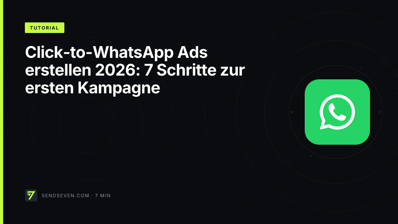 Click-to-WhatsApp Ads erstellen 2026: 7 Schritte zur ersten Kampagne