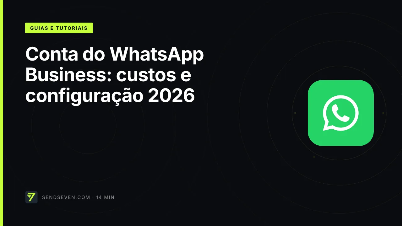 Conta do WhatsApp Business: custos e configuração 2026