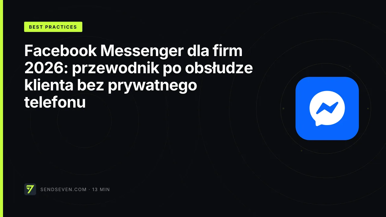 Facebook Messenger dla firm 2026: przewodnik po obsłudze klienta bez prywatnego telefonu