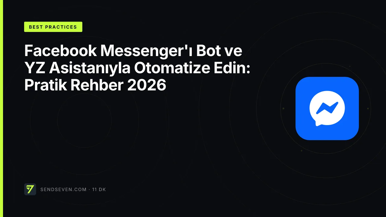 Facebook Messenger'ı Bot ve YZ Asistanıyla Otomatize Edin: Pratik Rehber 2026