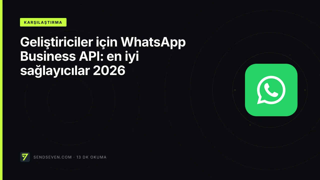 Geliştiriciler için WhatsApp Business API: en iyi sağlayıcılar 2026