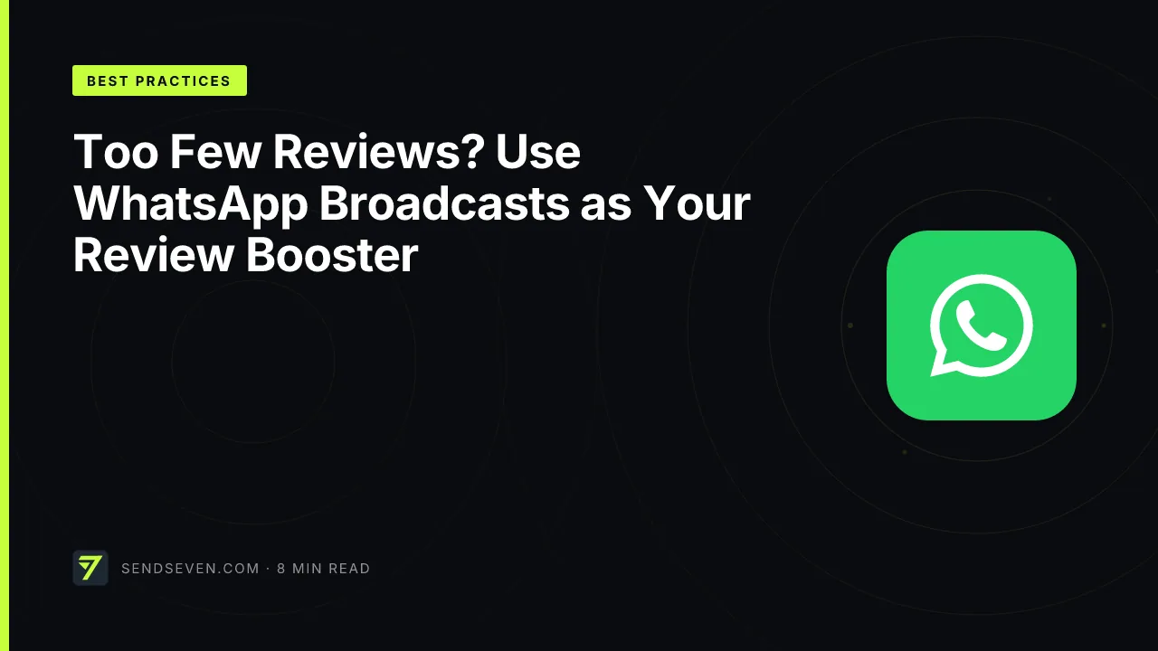 Too Few Reviews? Use WhatsApp Broadcasts as Your Review Booster