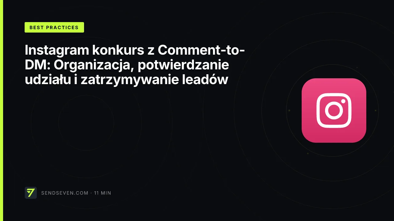 Instagram konkurs z Comment-to-DM: Organizacja, potwierdzanie udziału i zatrzymywanie leadów