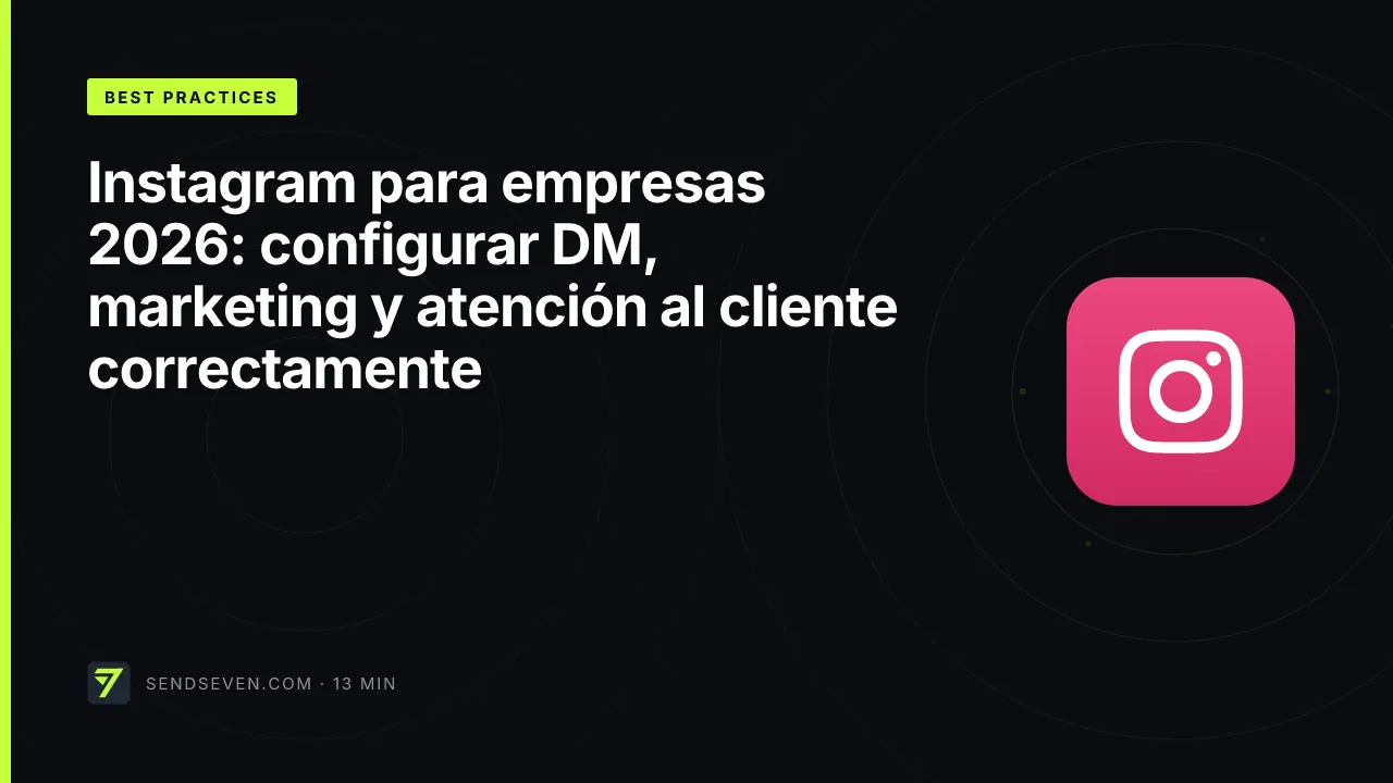 Instagram para empresas 2026: configurar DM, marketing y atención al cliente correctamente