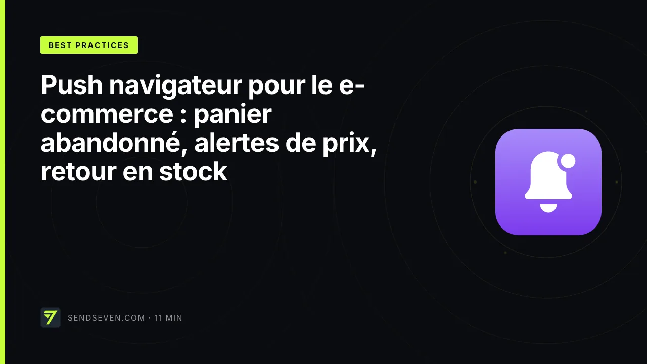 Push navigateur pour le e-commerce : panier abandonné, alertes de prix, retour en stock