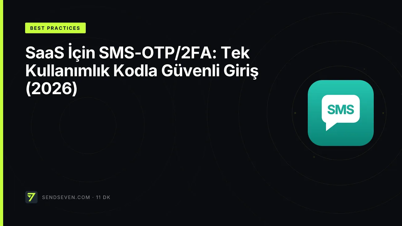 SaaS İçin SMS-OTP/2FA: Tek Kullanımlık Kodla Güvenli Giriş (2026)