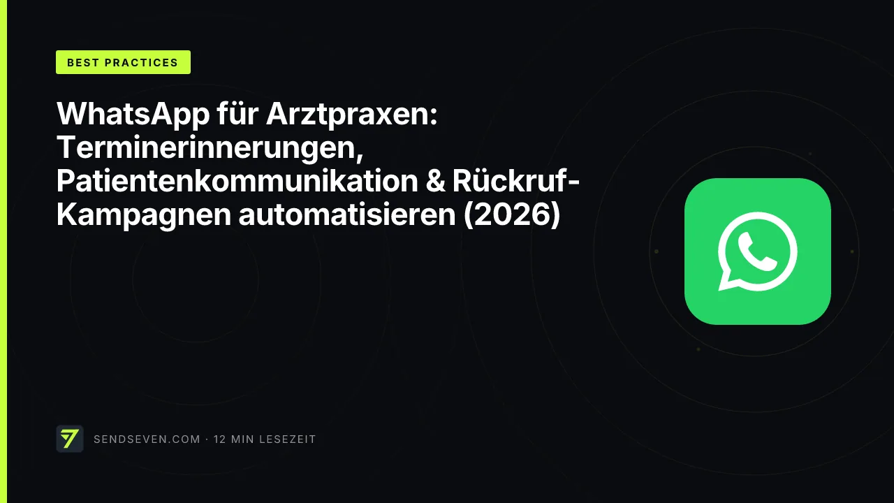 WhatsApp für Arztpraxen: Terminerinnerungen, Patientenkommunikation & Rückruf-Kampagnen automatisieren (2026)