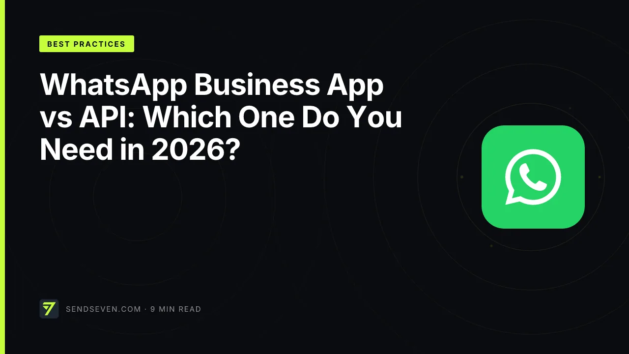 WhatsApp Business App vs API: Which One Do You Need in 2026?