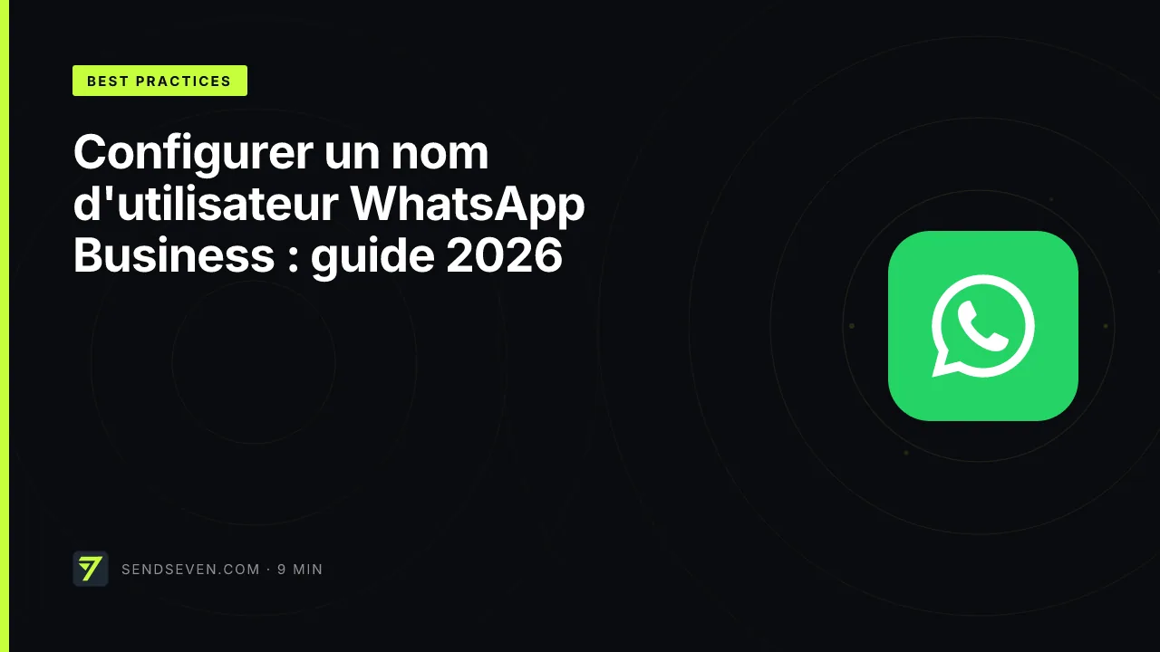 Configurer un nom d'utilisateur WhatsApp Business : guide 2026