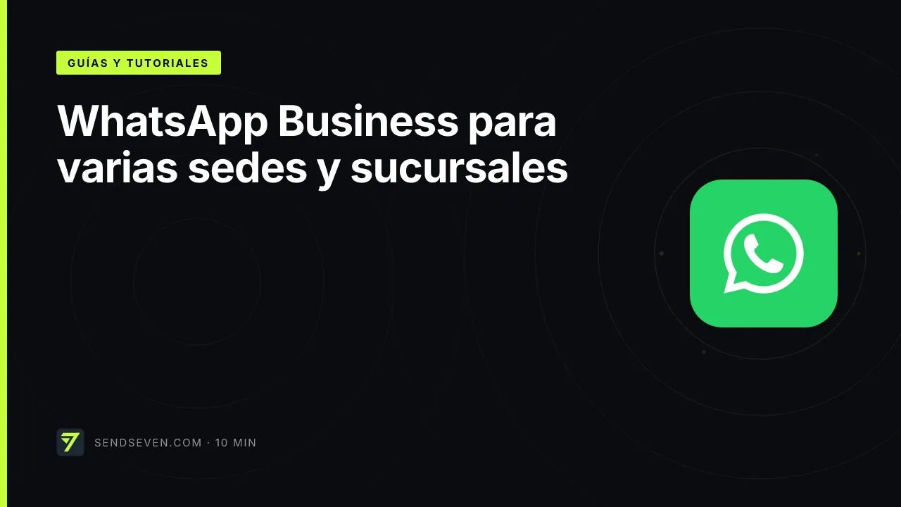 WhatsApp Business para varias sedes y sucursales