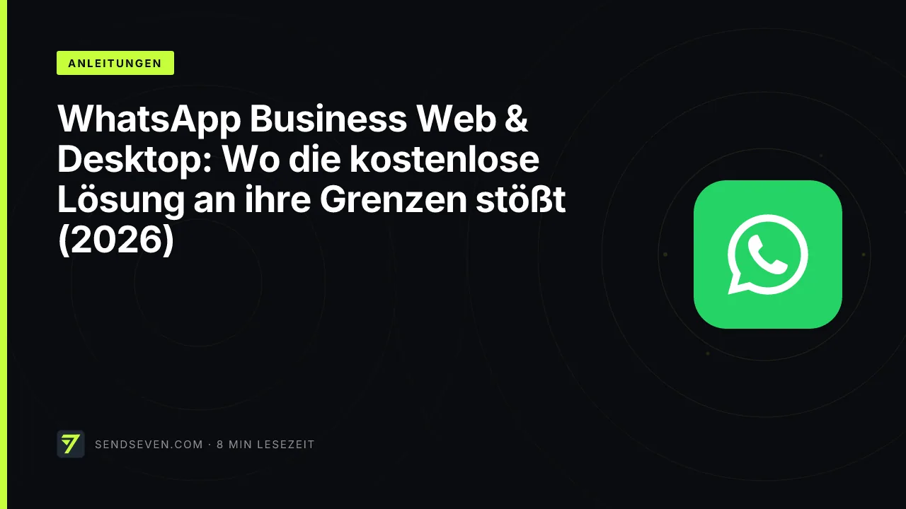 WhatsApp Business Web & Desktop: Wo die kostenlose Lösung an ihre Grenzen stößt (2026)