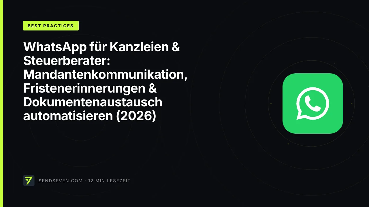 WhatsApp für Kanzleien & Steuerberater: Mandantenkommunikation, Fristenerinnerungen & Dokumentenaustausch automatisieren (2026)
