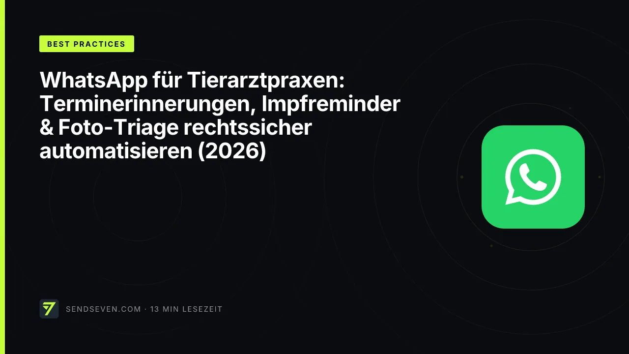 WhatsApp für Tierarztpraxen: Terminerinnerungen, Impfreminder & Foto-Triage rechtssicher automatisieren (2026)