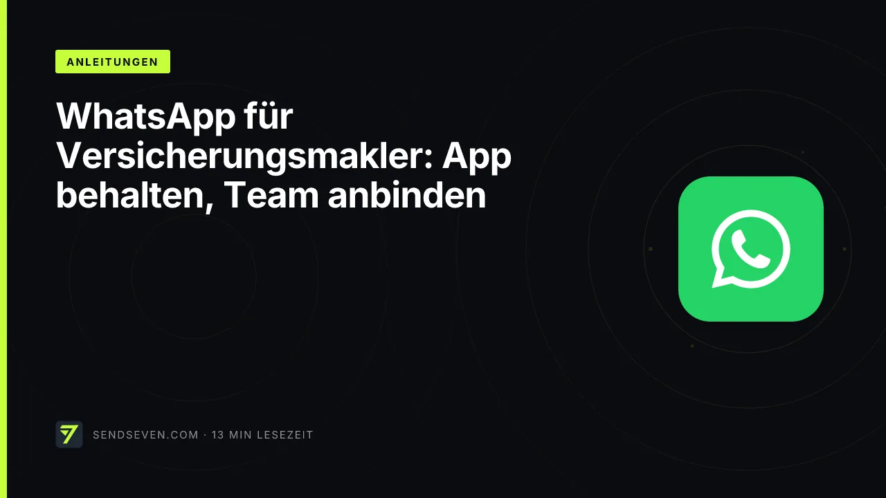 WhatsApp für Versicherungsmakler: App behalten, Team anbinden