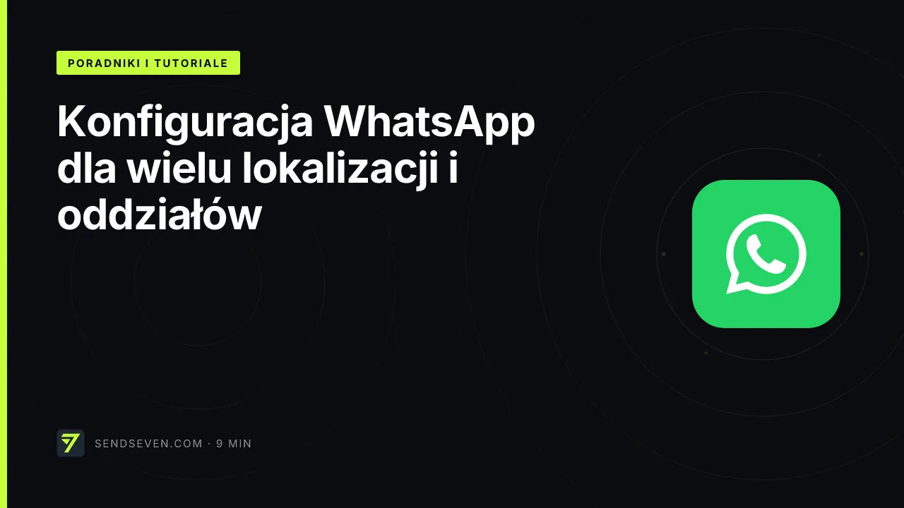 Konfiguracja WhatsApp dla wielu lokalizacji i oddziałów